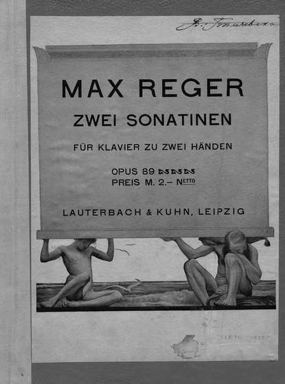 Zwei Sonatinen fur Klavier zu 2 Hd. komp. v. Max Reger - ноты