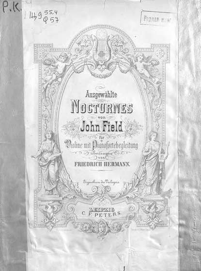 Ausgewahlte Nocturnes v. John Field fur Violine mit Pianofortebegleitung ubertragen v. Fr. Hermann - ноты